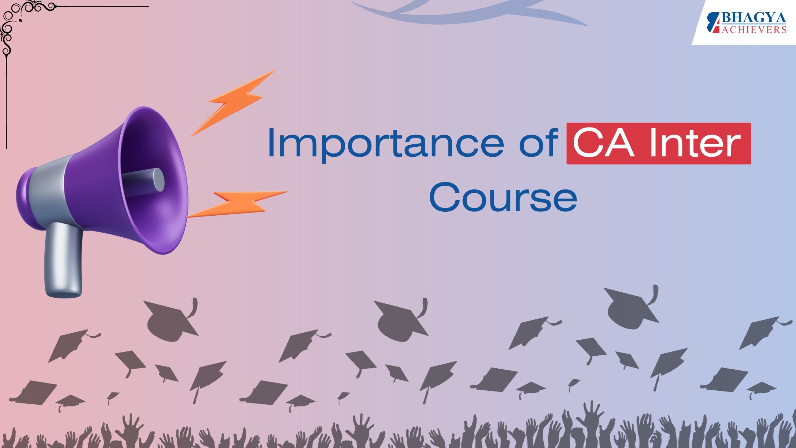 Importance of CA Inter Course - Bhagya Achievers