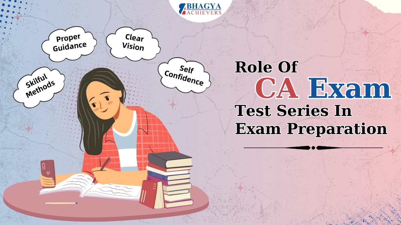 Role of CA test series in CA exams preparation - Bhagya Achievers
