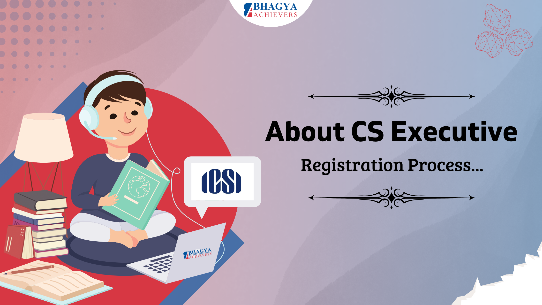 Registration Process for CS Executive - Bhagya Achievers