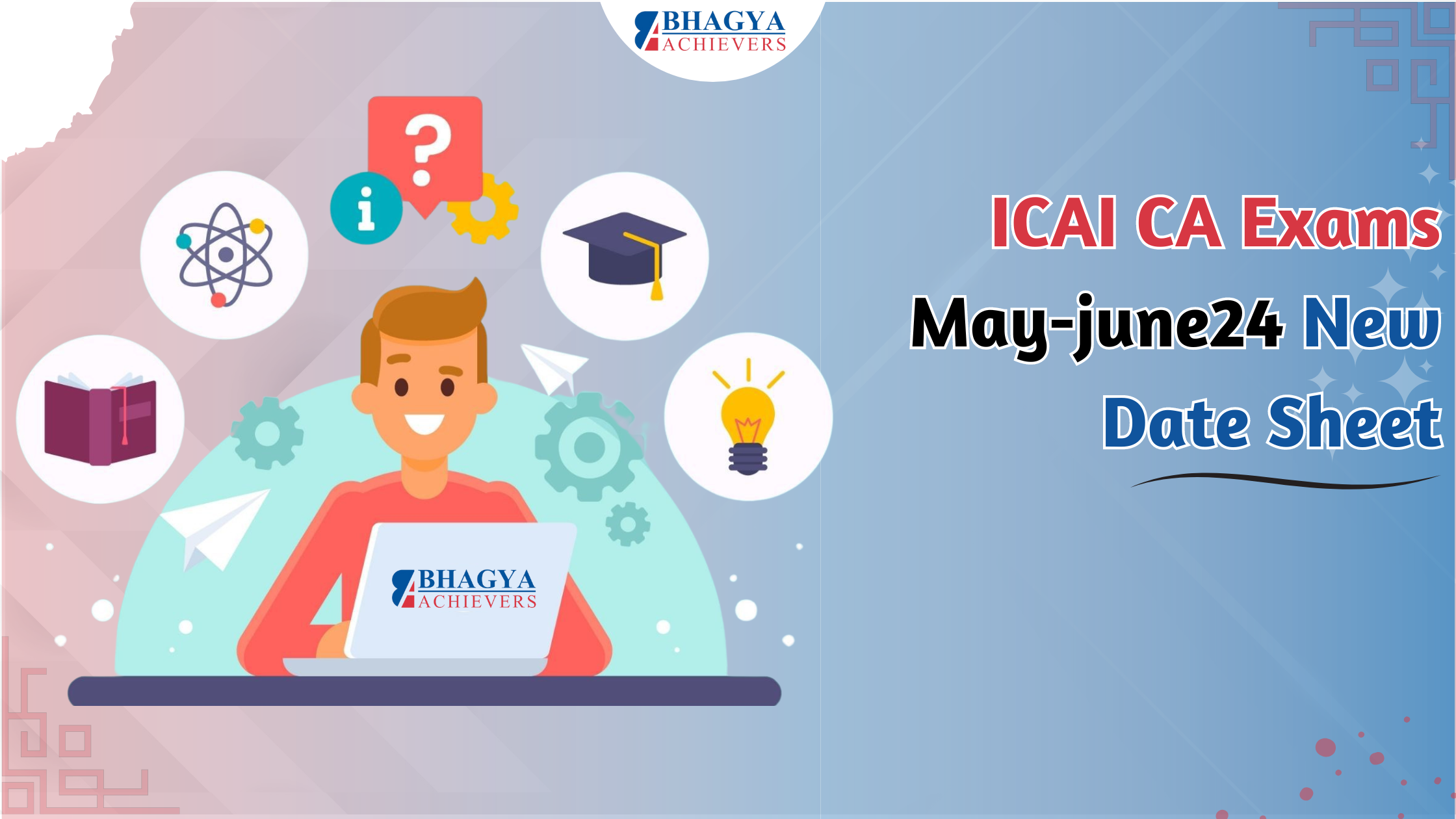 ICAI CA Exams New Date Sheets for May June 2024 - Bhagya Achievers