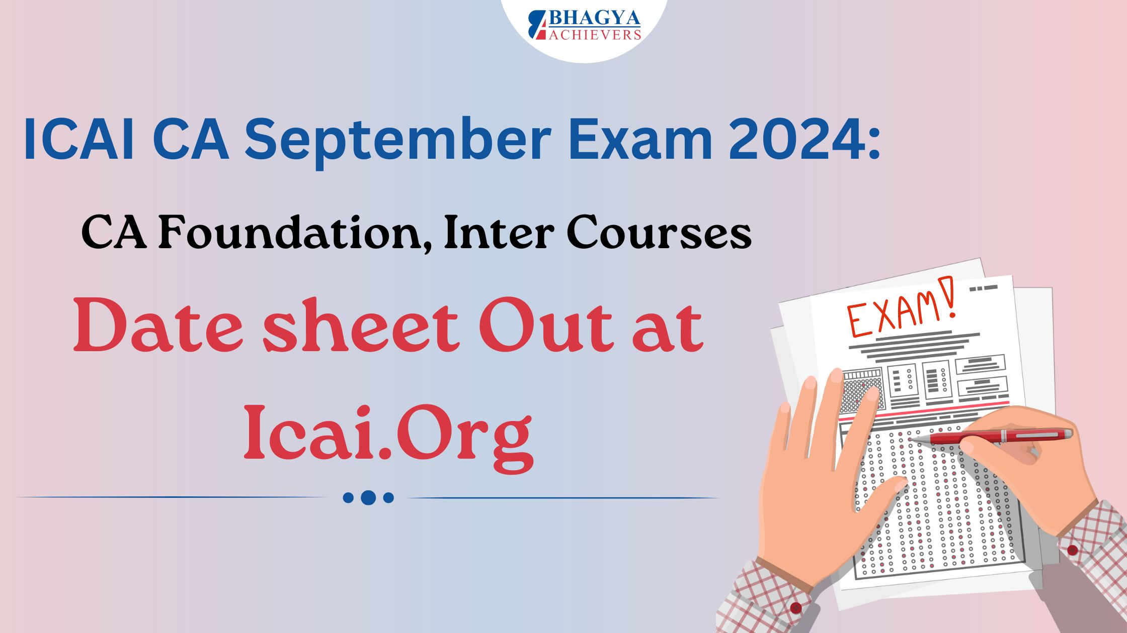 ICAI CA September Exam 2024: CA Foundation, Inter Courses Date sheet Out at Icai.Org - Bhagya Achievers