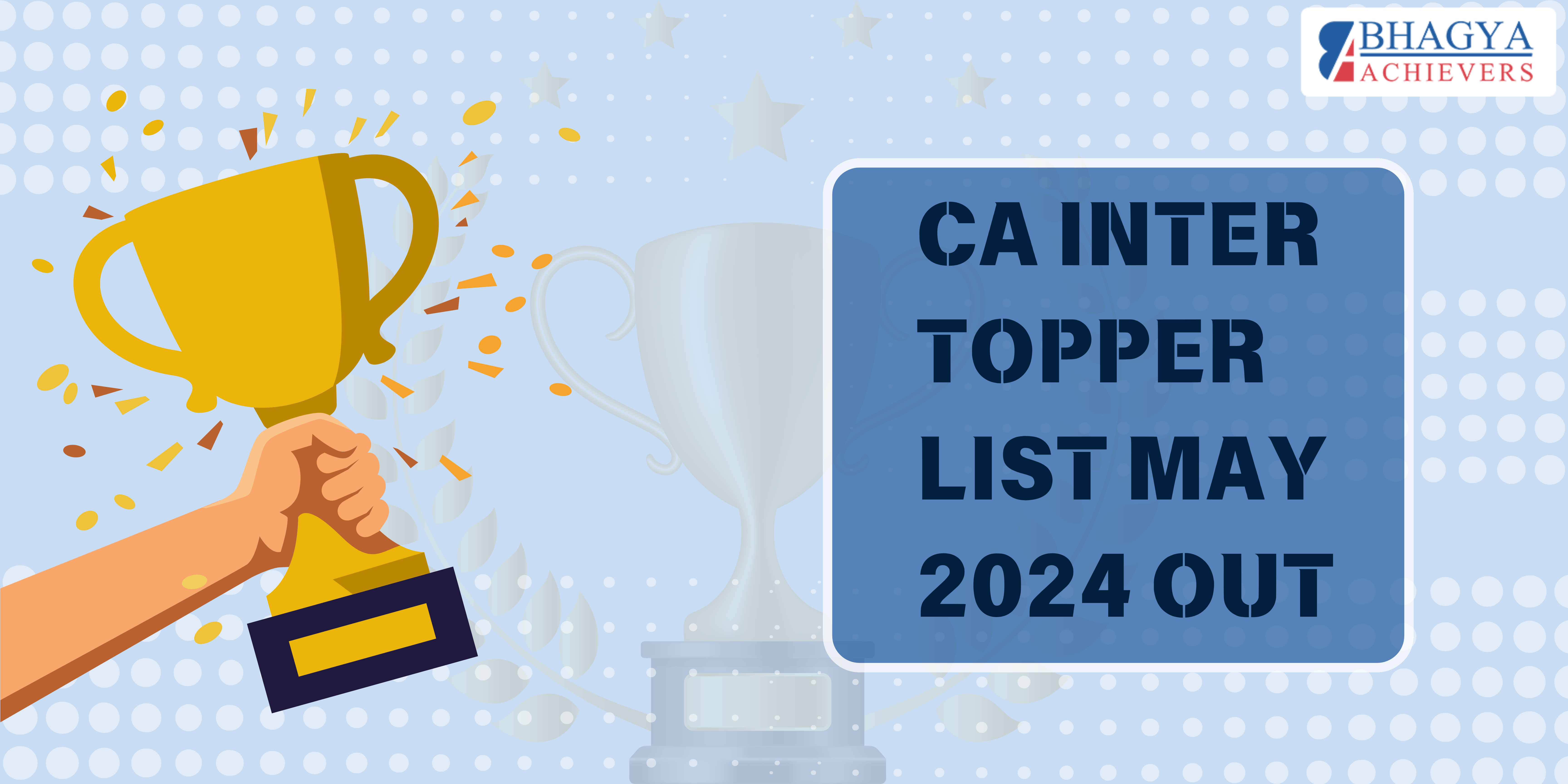 CA Inter Topper List May 2024 out - Bhagya Achievers