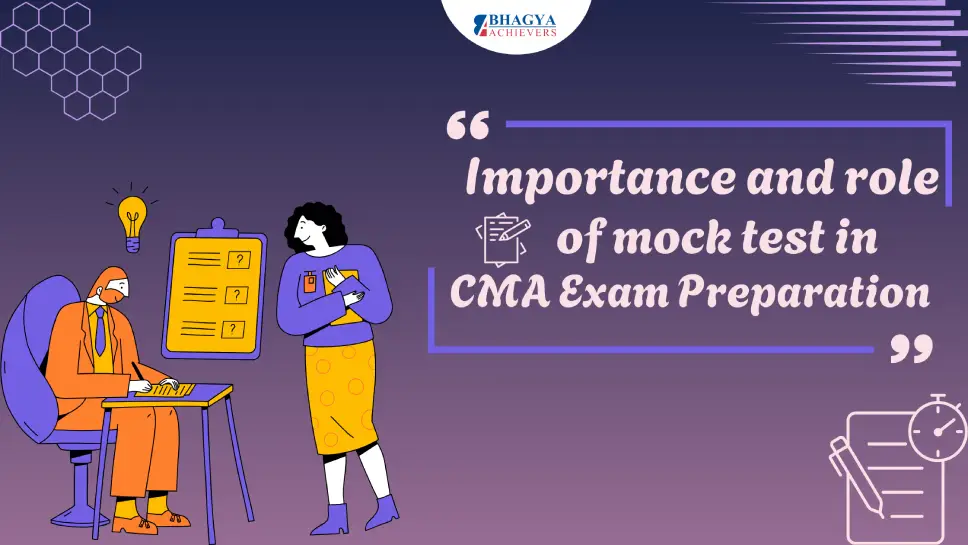 Importance & Role of Mock Tests in CMA Exam Preparation