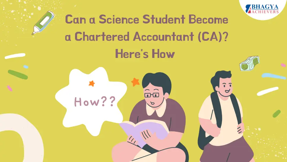 Can a Science Student Become a Chartered Accountant (CA)? Here's How 