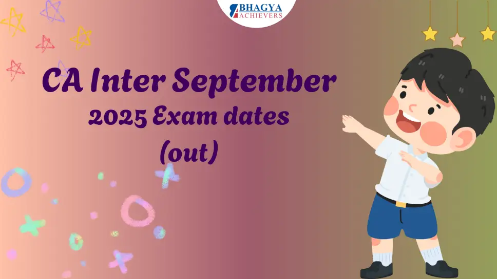 CA Inter September 2025 Exam dates: Out