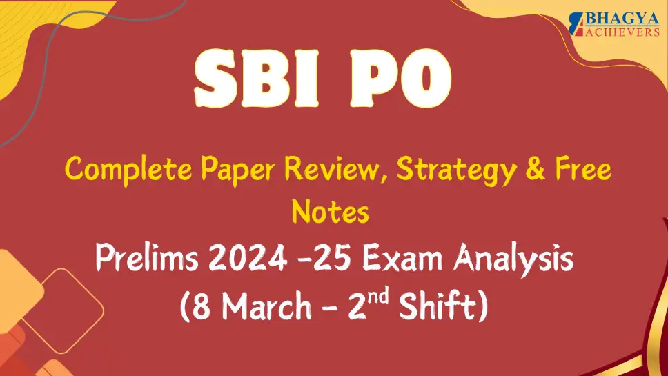 SBI PO Prelims 2024 -25 Exam Analysis (8 March – 2nd Shift): Complete Paper Review, Strategy & Free Notes - Bhagya Achievers