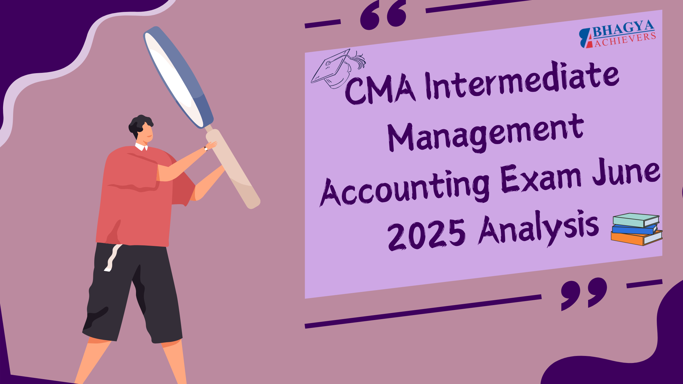 CMA Intermediate Management Accounting Exam June 2025 Analysis - Bhagya Achievers