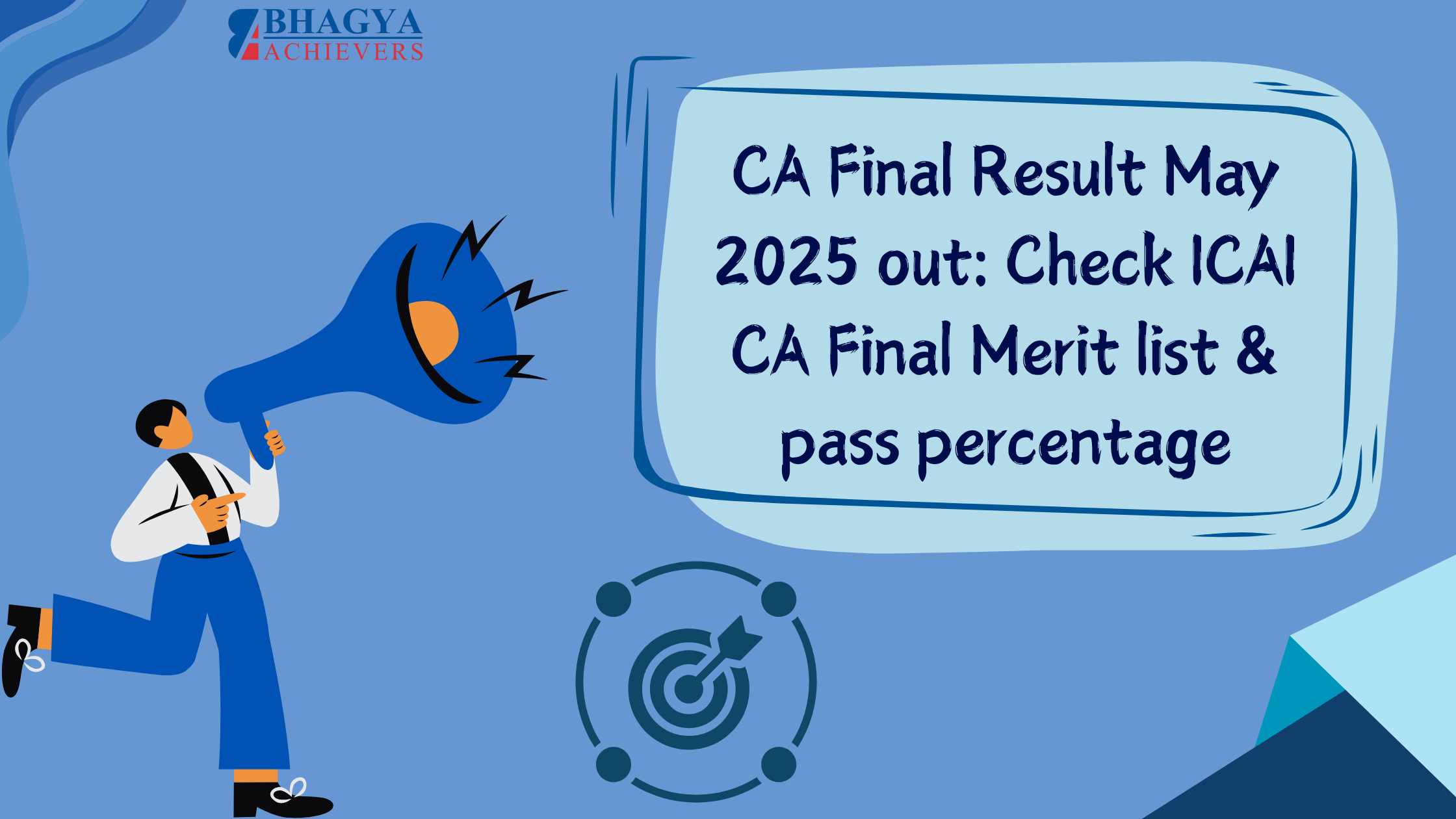 CA Final Result May 2025 out: Check ICAI CA Final Merit list & pass percentage - Bhagya Achievers