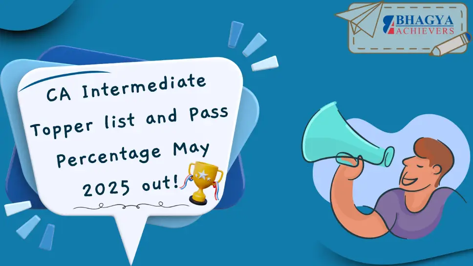 CA Intermediate Topper list and Pass Percentage May 2025 out! Check AIR 1, Toppers Marksheet, Merit List