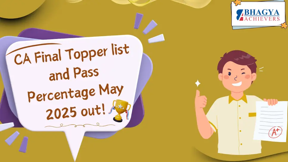 CA Final Topper list and Pass Percentage May 2025 out! Check AIR 1, Toppers Marksheet, Merit List