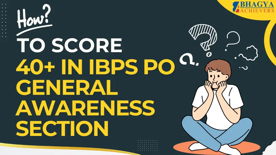 How to Score 40+ in IBPS PO General Awareness Section