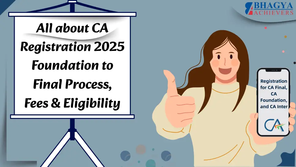 All about CA Registration 2025: Foundation to Final Process, Fees & Eligibility