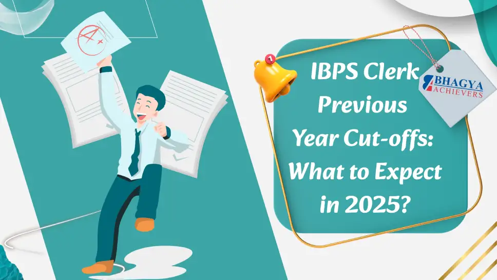 IBPS Clerk Previous Year Cut-offs: What to Expect in 2025? IBPS Clerk Previous Year Cut-offs: What to Expect in 2025?