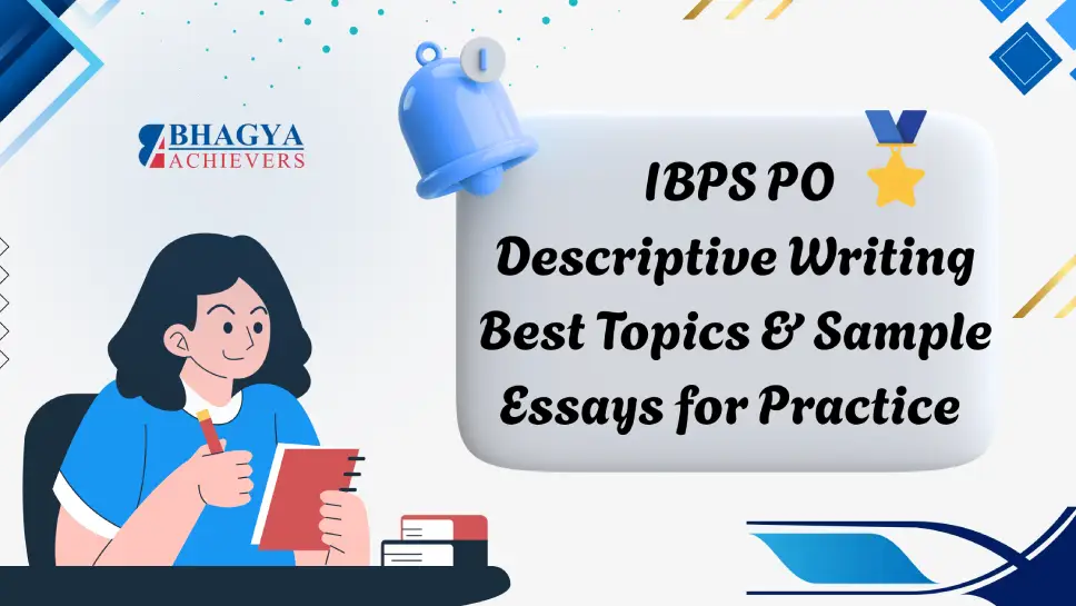 Descriptive Writing in IBPS PO: Best Topics & Sample Essays for Practice 