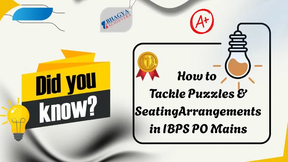 How to Tackle Puzzles & Seating Arrangements in IBPS PO Mains