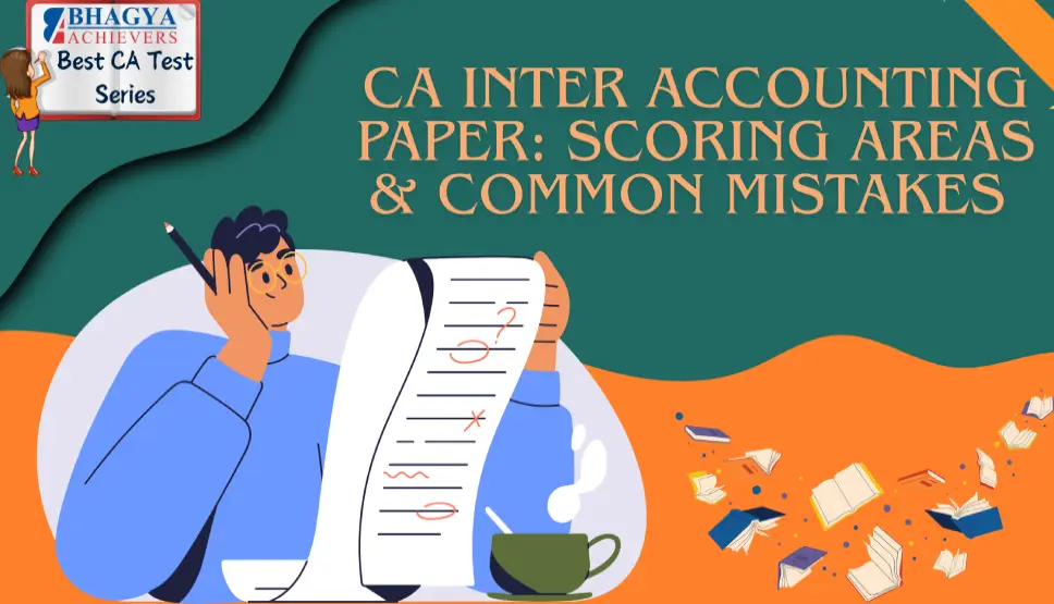 CA Inter Accounting Paper: Scoring Areas & Common Mistakes 