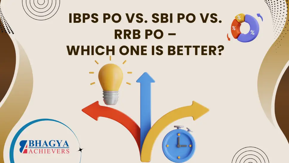IBPS PO vs. SBI PO vs. RRB PO – Which One is Better?