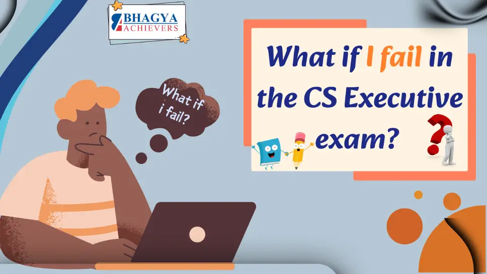 What if I fail in the CS Executive exam?