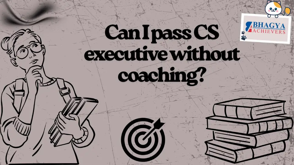 Can I pass CS executive without coaching?       