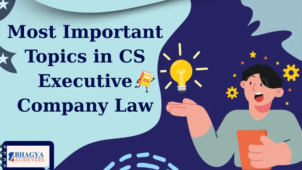 Most Important Topics in CS Executive Company Law