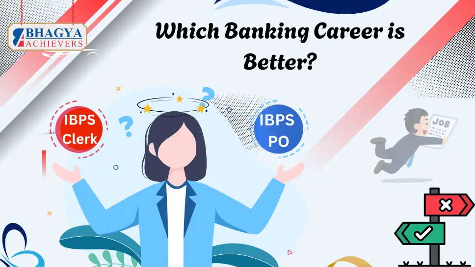 IBPS PO vs IBPS Clerk: Which Banking Career is Better? IBPS PO vs IBPS Clerk: Which Banking Career is Better?