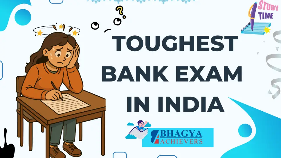 Toughest Bank Exam in India: Which One is the Hardest to Crack? Toughest Bank Exam in India: Which One is the Hardest to Crack?
