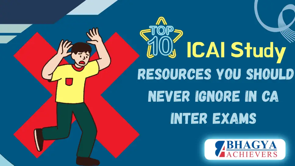 Top 10 ICAI Study Resources You Should Never Ignore in CA Inter Exams