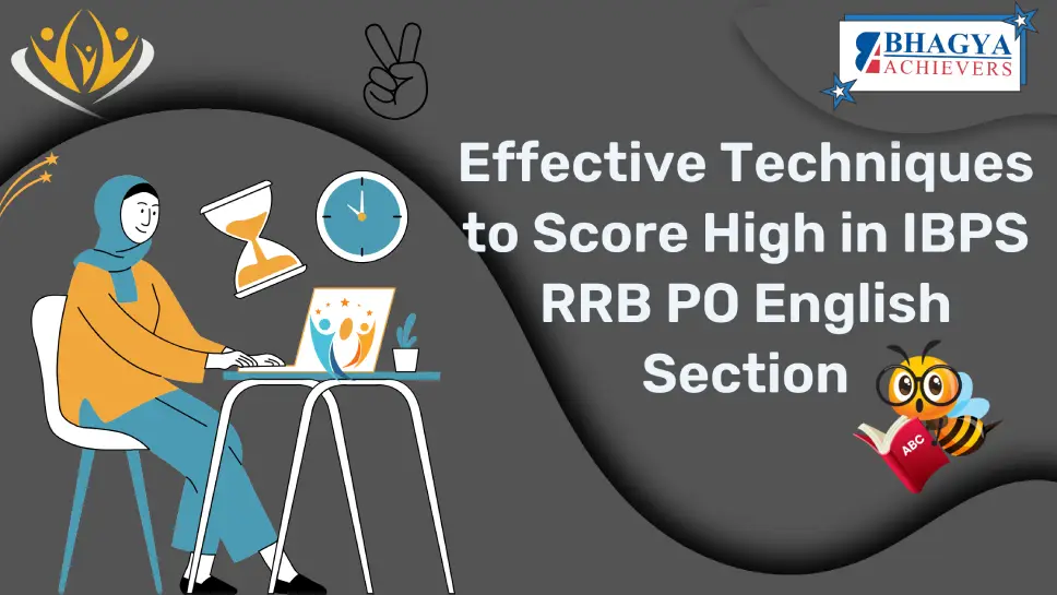 Effective Techniques to Score High in IBPS RRB PO English Section Effective Techniques to Score High in IBPS RRB PO English Section