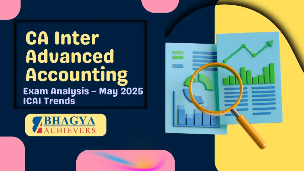 CA Inter Advanced Accounting Exam Analysis – May 2025 ICAI Trends CA Inter Advanced Accounting Exam Analysis – May 2025 ICAI Trends