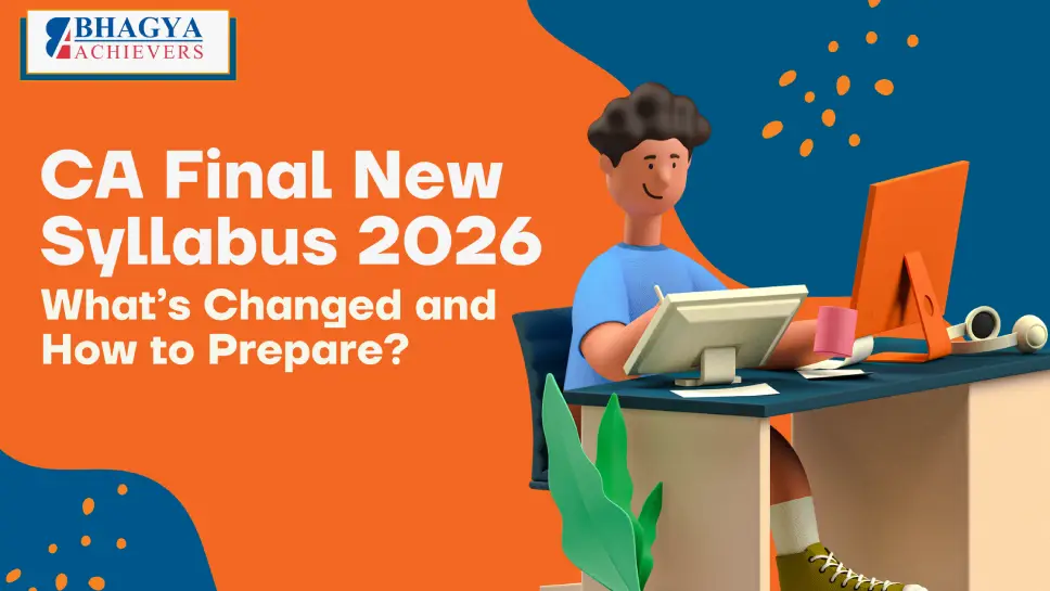 CA Final New Syllabus 2026 – What’s Changed and How to Prepare CA Final New Syllabus 2026 – What’s Changed and How to Prepare