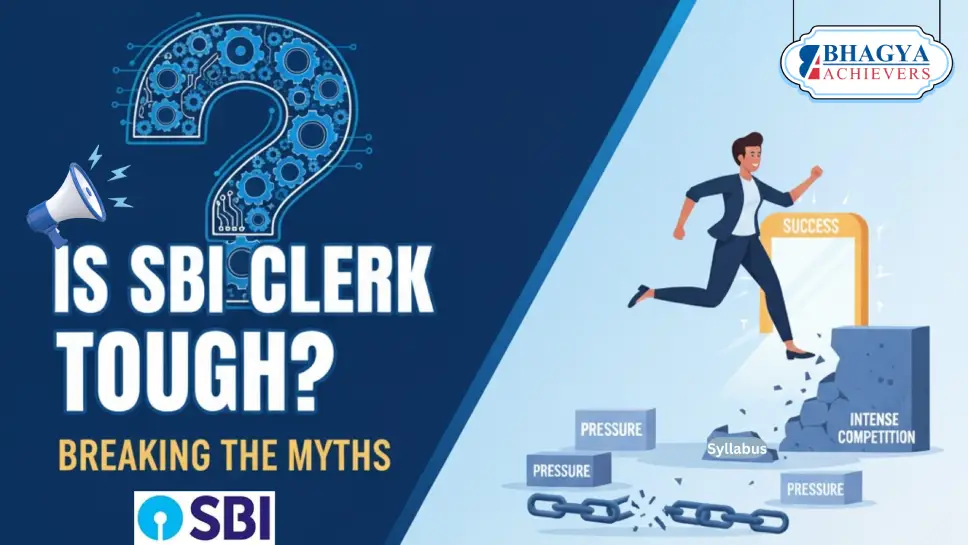 Is SBI Clerk Tough? Breaking the Myths Is SBI Clerk Tough? Breaking the Myths