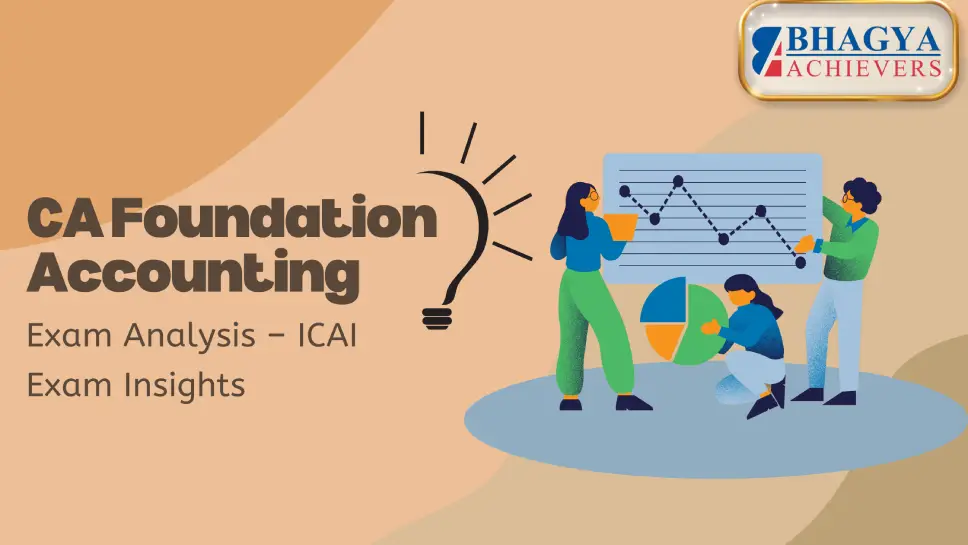 CA Foundation Accounting Exam Analysis – ICAI Exam Insights CA Foundation Accounting Exam Analysis – ICAI Exam Insights