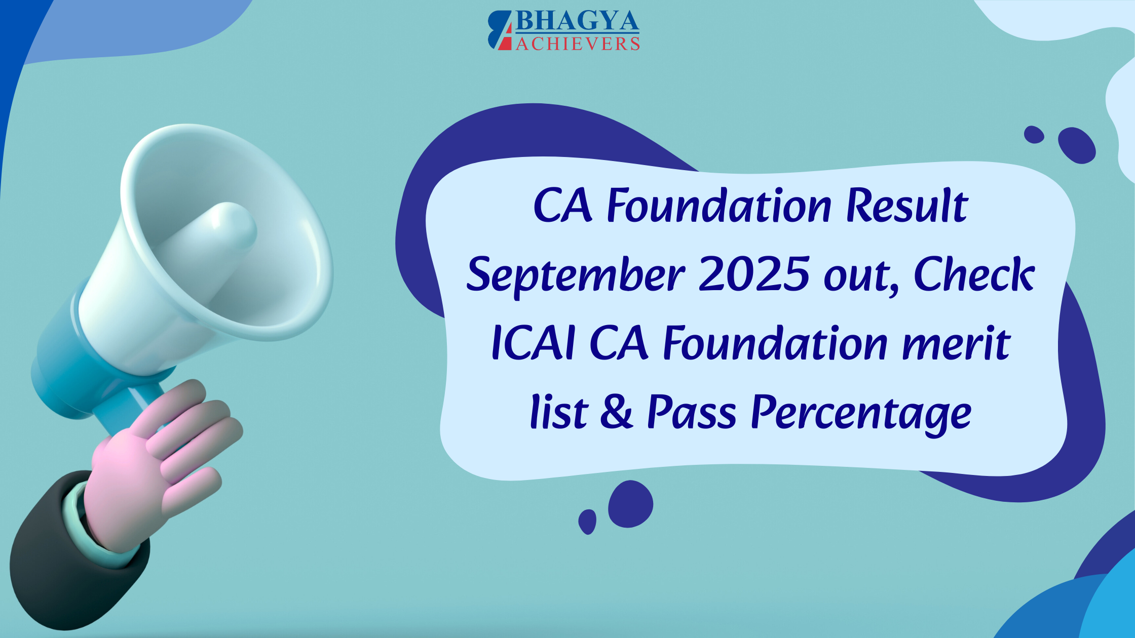 CA Foundation Result September 2025 out, Check ICAI CA Foundation merit list & Pass Percentage