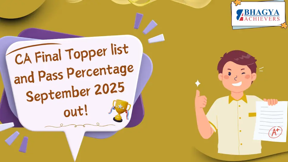 CA Final Topper list and Pass Percentage September 2025 out! Check Toppers Marksheet, Name, and Merit List