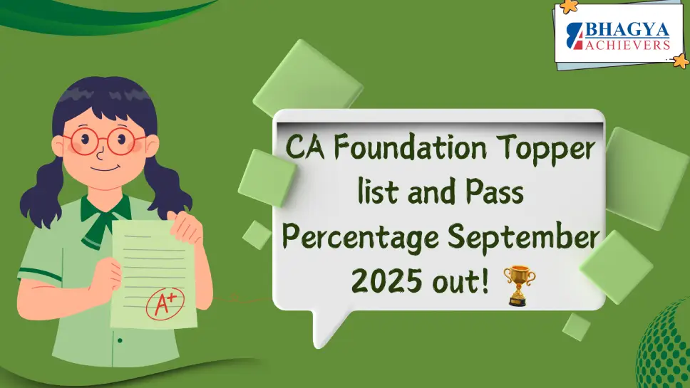 CA Foundation Topper list and Pass Percentage September 2025 out! Check Toppers Name, Marksheet, and Percentage