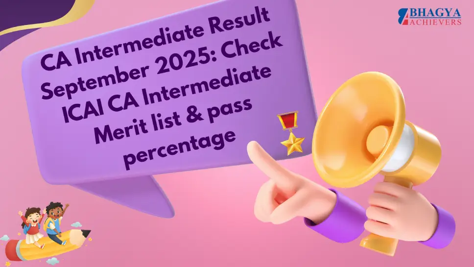 CA Intermediate Topper list and Pass Percentage September 2025 out! Check Topper Name, Marksheet, and Percentage