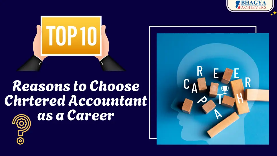 10 Strong Reasons to Choose a Career as a Chartered Accountant