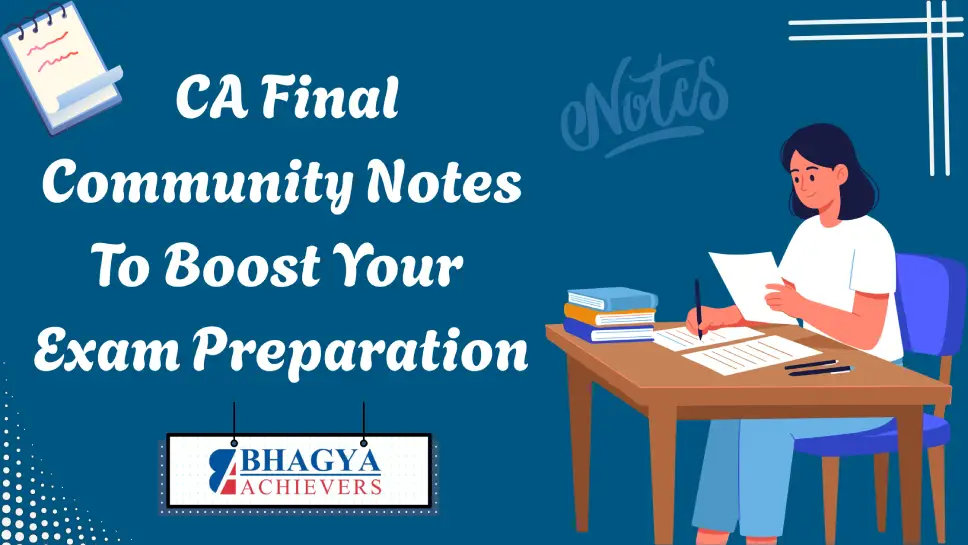 How CA Final Community Notes Can Boost Your Exam Preparation?