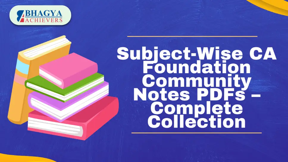 Subject-Wise CA Foundation Community Notes PDFs – Complete Collection