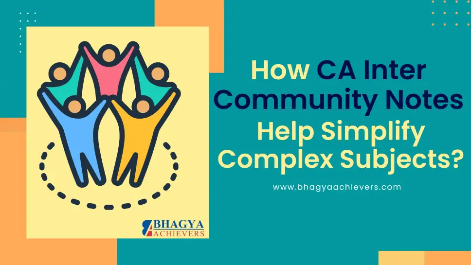 How CA Inter Community Notes Help Simplify Complex Subjects?