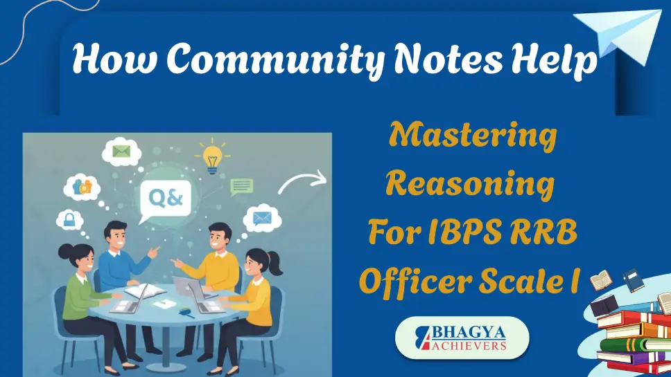 How Community Notes Help in Mastering Reasoning for IBPS RRB Officer Scale I (CRP RRB XIV)