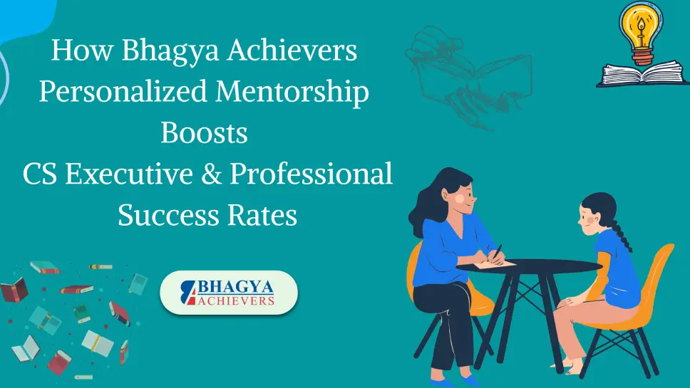 How Bhagya Achievers’ Personalized Mentorship Boosts CS Executive & Professional Success Rates