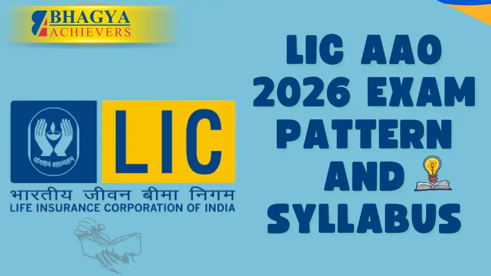 LIC AAO 2026 Exam Pattern and Syllabus: Prelims, Mains & Interview Explained