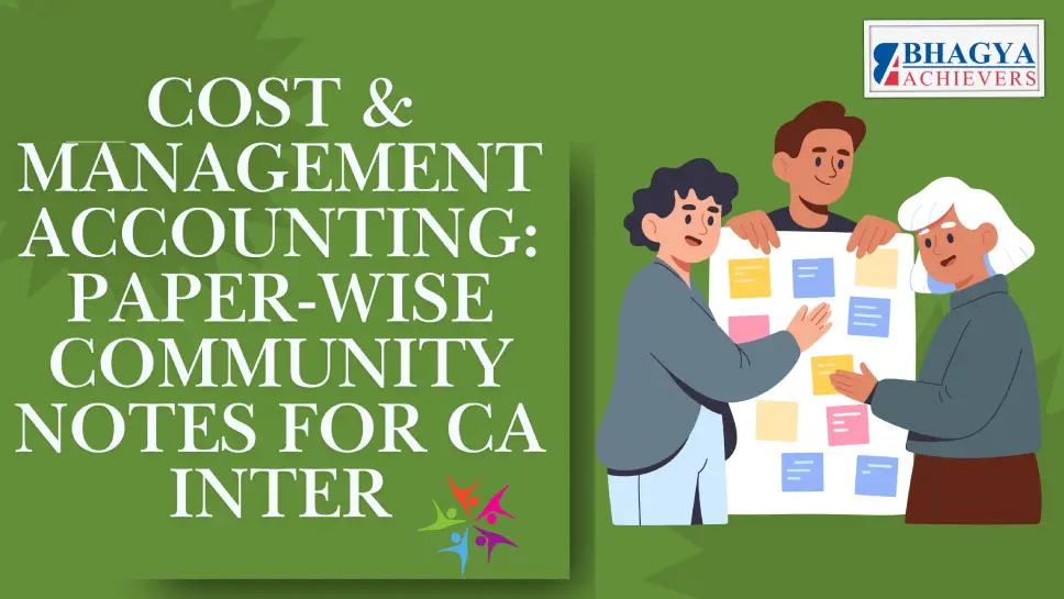 Cost & Management Accounting: Paper-Wise Community Notes for CA Inter