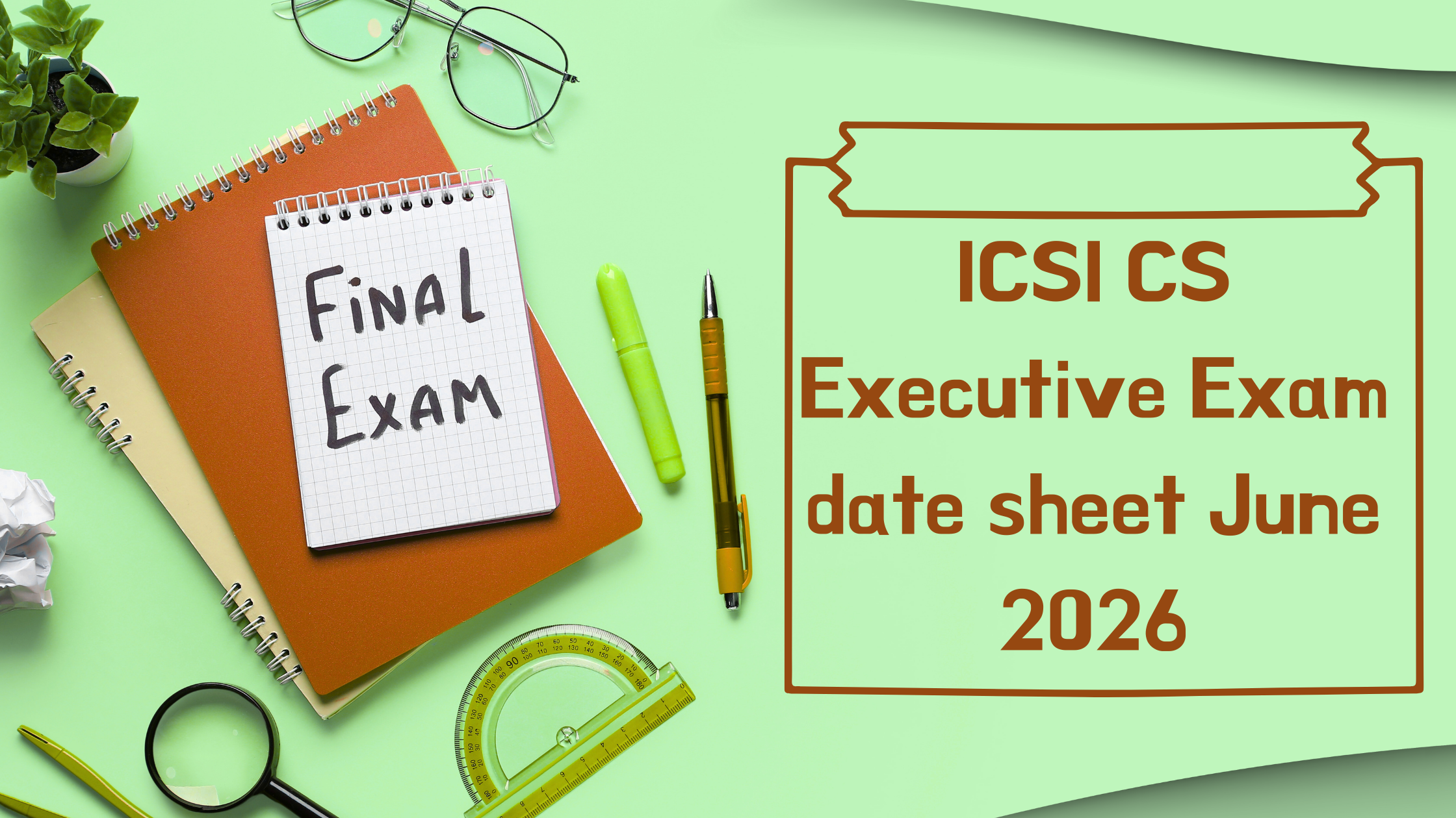ICSI CS Executive June 2026 Exam Date sheet - Bhagya Achievers