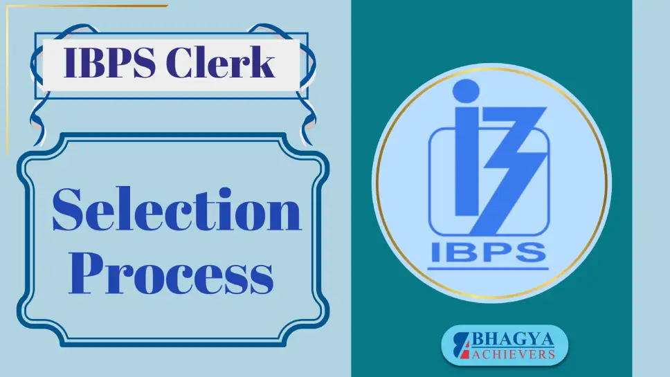 IBPS Clerk (CRP-CSA-XV) Selection Process Explained - Bhagya Achievers