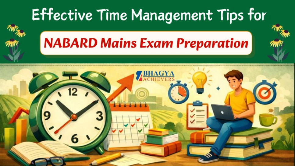 Effective Time Management Tips for NABARD Mains Exam Preparation