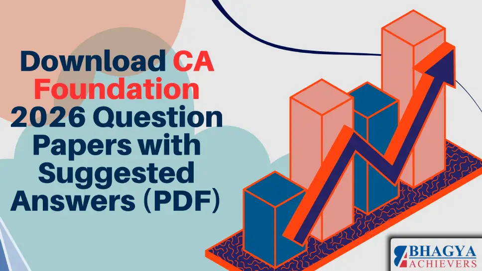 Download CA Foundation 2026 Question Papers with Suggested Answers (PDF)