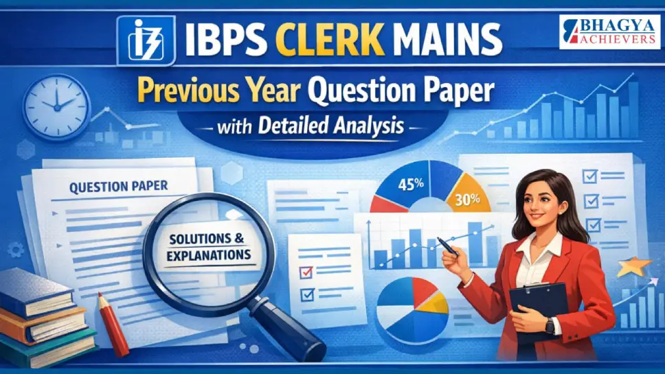 IBPS Clerk (CRP-CSA-XV) Mains Previous Year Question Papers with Detailed Analysis
