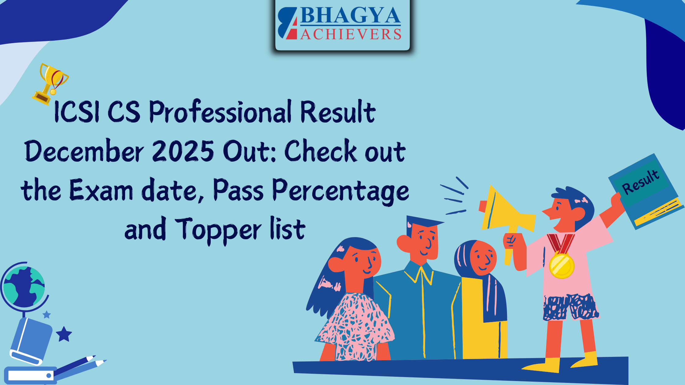 ICSI CS Professional Result December 2025 Date Out: Check out the Exam date, Pass Percentage and Topper list